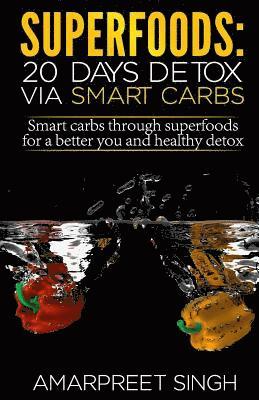 Superfoods: 20 days detox via Smart Carbs 1