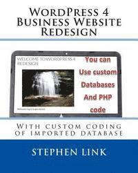 bokomslag WordPress 4 Business Website Redesign: With custom coding of imported database