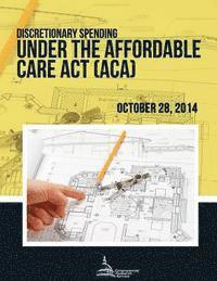 bokomslag Discretionary Spending Under the Affordable Care Act (ACA)