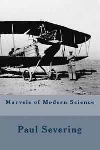 Paul Severing - Marvels of Modern Science, Häftad