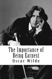 The Importance of Being Earnest: A Trivial Comedy for Serious People 1