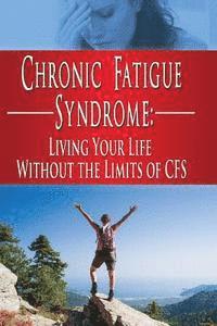 bokomslag Chronic Fatigue Syndrome: Living Your Life without the Limits of CFS