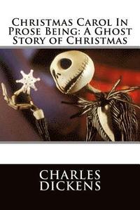 bokomslag Christmas Carol In Prose Being: A Ghost Story of Christmas