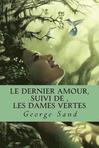 bokomslag Le dernier amour, suivi de, Les dames vertes