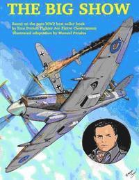 bokomslag The Big Show Volume I: The story of a Free French R.A.F fighter pilot during WWII