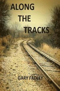 bokomslag Along The Tracks: Poetry Rooted in Appalachia