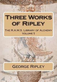 George Ripley, Philip N. Wheeler - Three Works of Ripley, Häftad