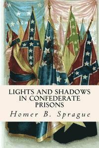 bokomslag Lights and Shadows in Confederate Prisons