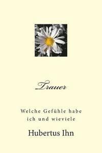 bokomslag Trauer: Welche Gefühle habe ich und wieviele