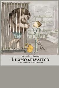 bokomslag Italian Easy Reader: L'Uomo Selvatico