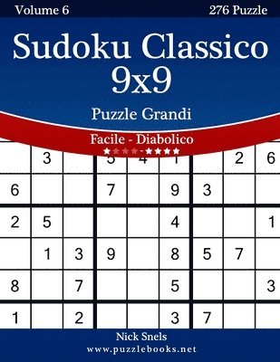 bokomslag Sudoku Classico 9x9 Puzzle Grandi - Da Facile a Diabolico - Volume 6 - 276 Puzzle