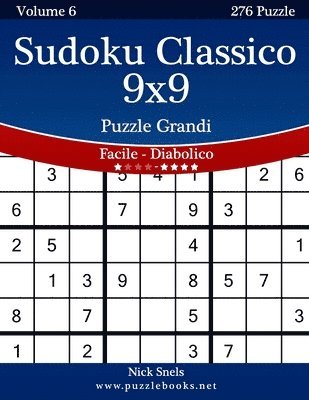Nick Snels - Sudoku Classico 9x9 Puzzle Grandi - Da Facile a Diabolico - Volume 6 - 276 Puzzle, Häftad