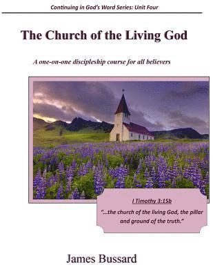 The Church of the Living God: A one-on-one discipleship course for all believers 1