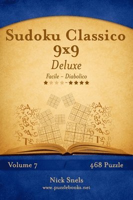 Sudoku Classico 9x9 Deluxe - Da Facile a Diabolico - Volume 7 - 468 Puzzle 1