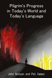 Pilgrim's Progress in Today's World and Today's Language 1