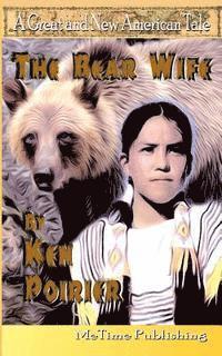 bokomslag The Bear Wife: A Great and New American Tale