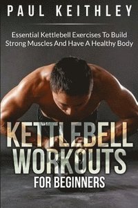bokomslag Kettlebell Workouts For Beginners