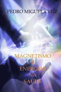 Magnetismo e Energias na Saúde 1