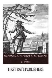 bokomslag Blackbeard, or the Pirate of the Roanoke