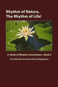 Nelunika Gunawardena Rajapakse - Rhythm of Nature, The Rhythm of Life!: A 'Seeds of Wisdom' Presentation - Book 2, Häftad