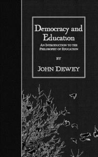 John Dewey - Democracy and Education: An Introduction to the Philosophy of Education, Häftad. Tillgänglighet: Lägg i varukorg
