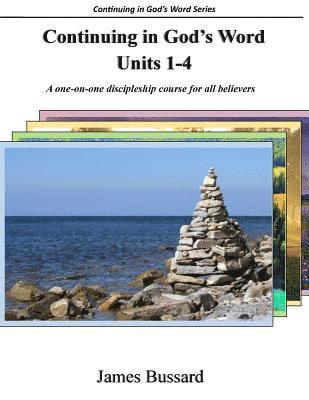 bokomslag Continuing in God's Word: Units 1-4: A one-on-one discipleship course for all believers