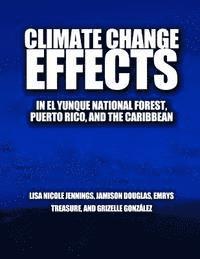 bokomslag Climate Change Effects in el Yunque national forest, Puerto Rico, and the Caribbean Region