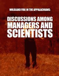 bokomslag Wildland Fire in the Appalachians: Discussions Among Managers and Scientists