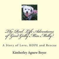 bokomslag The Real Life Adventures of Good Golly Miss Molly!: A Story of Love, HOPE and Rescue