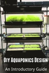 bokomslag Diy Aquaponics Design: An Introductory Guide