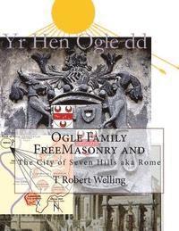 bokomslag Ogle Family FreeMasonry and the City of Seven Hills aka Rome