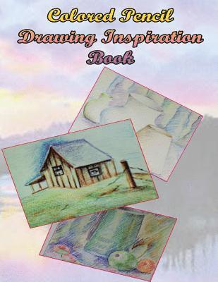 Color Pencil Drawing Inspiration Book: Pencil Drawing Refrence Book for Beginners 1