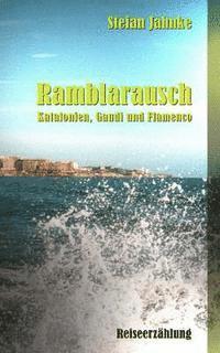 bokomslag Ramblarausch: Katalonien, Gaudi und Flamenco