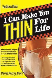 bokomslag I Can Make You Thin For Life: A REVOLUTIONARY Program So Incredibly Effective It Works EVERY TIME