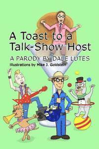 bokomslag A Toast to a Talk-Show Host