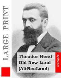 Theodor Herzl - Old New Land (Large Print): (AltNeuLand), Häftad