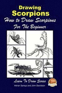 bokomslag Drawing Scorpions - How to Draw Scorpions For the Beginner