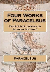 Paracelsus, Philip N. Wheeler - Four works of Paracelsus, Häftad