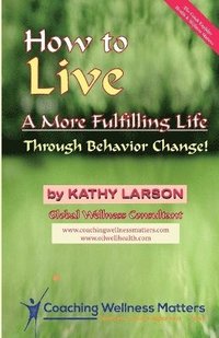 bokomslag How to Live A More Fulfilling Life