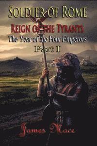 bokomslag Soldier of Rome: Reign of the Tyrants: The Year of the Four Emperors - Part I