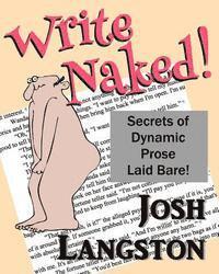 bokomslag Write Naked!: The Secrets of Dynamic Prose Laid Bare