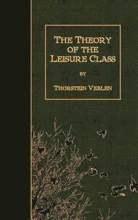 bokomslag The Theory of the Leisure Class