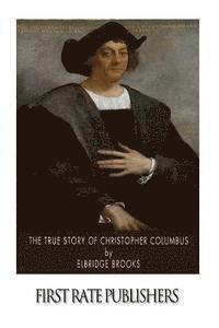 bokomslag The True Story of Christopher Columbus