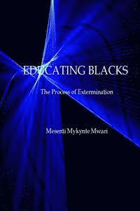 bokomslag Educating Blacks: The Process of Extermination