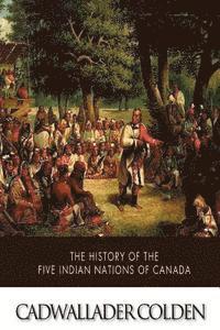 bokomslag The History of the Five Indian Nations of Canada