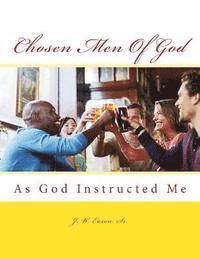 bokomslag Chosen Men Of God: As God Instructed Me