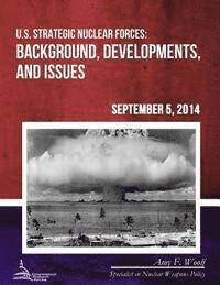 bokomslag U.S. Strategic Nuclear Forces: Background, Developments, and Issues