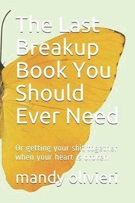 The Last Breakup Book You Should Ever Need 1