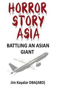 bokomslag Horror Story Asia: Battling An Asian Giant: Customer vs. 800 Pound Gorilla