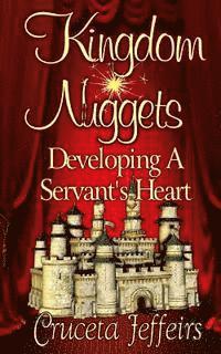 Cruceta D. Jeffeirs, It's All about Him Media &. Publishing - Kingdom Nuggets: Developing A Servant's Heart, Häftad